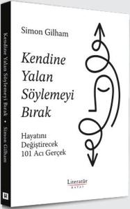 Kendine Yalan Söylemeyi Bırak Hayatını Değiştirecek 101 Acı Gerçek Kendine Yalan Söylemeyi Bırak Hayatını Değiştirecek 101 Acı Gerçek