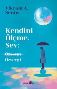 Kendini Ölçme, Sev: Özsaygı Özsevgi