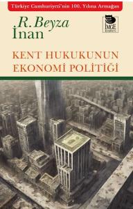 Kent Hukukunun Ekonomi Politiği Kent Hukukunun Ekonomi Politiği