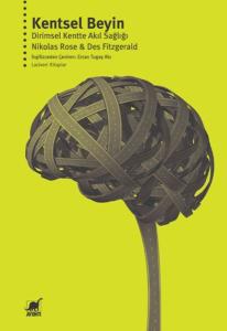 Kentsel Beyin: Dirimsel Kentte Akıl Sağlığı Kentsel Beyin: Dirimsel Kentte Akıl Sağlığı