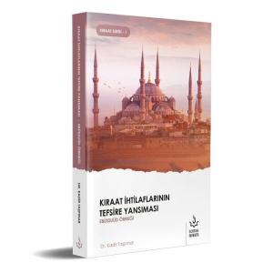 Kıraat İhtilaflarının Tefsire Yansıması Ebüssuud Örneği Kıraat İhtilaflarının Tefsire Yansıması Ebüssuud Örneği