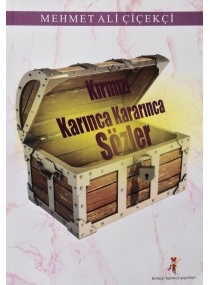 KIRMIZI KARINCA KARARINCA SÖZLER/MEHMET ALİ ÇİÇEKÇ