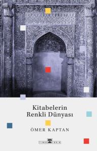 Kitabelerin Renkli Dünyası Kitabelerin Renkli Dünyası