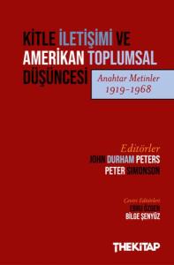 Kitle İletişimi ve Amerikan Toplumsal Düşüncesi (Anahtar Metinler 1919-1968)