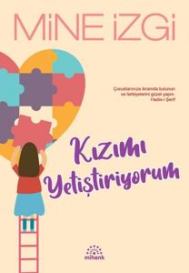 Kızımı Yetiştiriyorum Kızımı Yetiştiriyorum