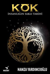 Kök İnsanlığın Saklı Tarihi Kök İnsanlığın Saklı Tarihi
