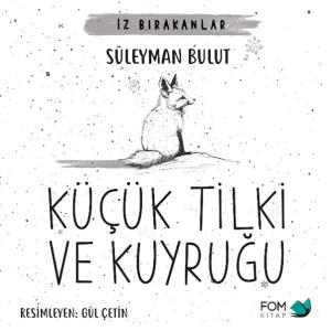 Küçük Tilki ve Kuyruğu