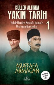 Küller Altında Yakın Tarih 1 - Vahdettin'den Musta