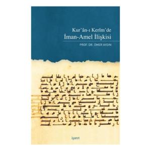 Kur'an'ı Kerim'de İman-Amel İlişkisi