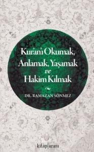 Kur'an'ı Okumak, Anlamak, Yaşamak ve Hakim Kılmak