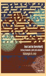 Kur'an'ın Bereketi Birkaç Kavram, Pek Çok Anlam Kur'an'ın Bereketi Birkaç Kavram, Pek Çok Anlam