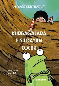 Kurbağalara Fısıldayan Çocuk Kurbağalara Fısıldayan Çocuk
