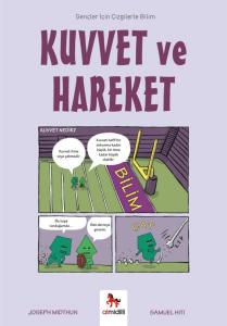 Kuvvet ve Hareket - Gençler İçin Çizgilerle Bilim Kuvvet ve Hareket - Gençler İçin Çizgilerle Bilim