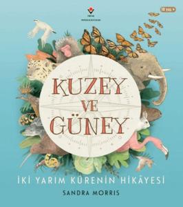 Kuzey ve Güney - İki Yarım Kürenin Hikâyesi Kuzey ve Güney - İki Yarım Kürenin Hikâyesi