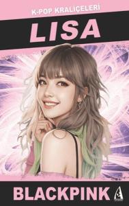 Lısa K-Pop Kraliçeleri-Blackpınk Lısa K-Pop Kraliçeleri-Blackpınk