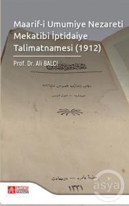  Maarif-i Umumiye Nezareti Mekatibi İptidaiye Talimatnamesi (1912) 