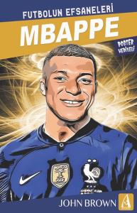 Mbappe Futbolun Efsaneleri Mbappe Futbolun Efsaneleri