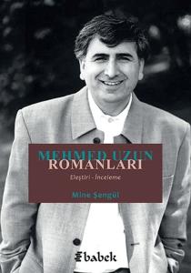 Mehmed Uzun Romanları (Eleştiri-İnceleme) Mehmed Uzun Romanları (Eleştiri-İnceleme)