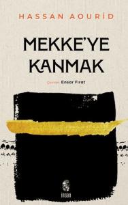 Mekke'ye Kanmak Mekke'ye Kanmak