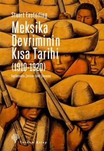 Meksika Devriminin Kısa Tarihi (1910-1920) Meksika Devriminin Kısa Tarihi (1910-1920)
