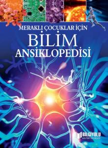 Meraklı Çocuklar İçin Bilim Ansiklopedisi Meraklı Çocuklar İçin Bilim Ansiklopedisi
