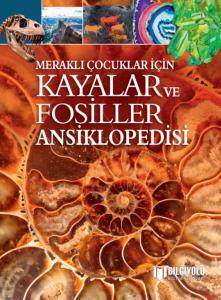 Meraklı Çocuklar İçin Kayalar Ve Fosiller Ansiklopedisi Meraklı Çocuklar İçin Kayalar Ve Fosiller Ansiklopedisi