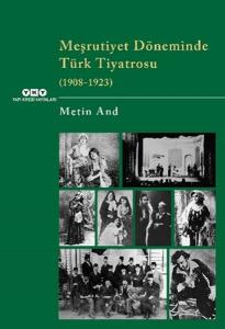 Meşrutiyet Döneminde Türk Tiyatrosu (1908-1923) Meşrutiyet Döneminde Türk Tiyatrosu (1908-1923)