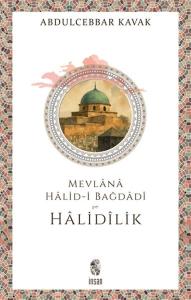 Mevlana Halid-i Bağdadi ve Halidilik Mevlana Halid-i Bağdadi ve Halidilik