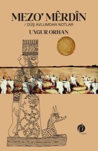 Mezo'Merdîn -Düş Avlumdan Notlar