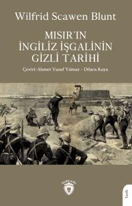 Mısır'ın İngiliz İşgalinin Gizli Tarihi Mısır'ın İngiliz İşgalinin Gizli Tarihi