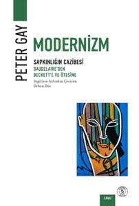 Modernizm: Sapkınlığın Cazibesi Modernizm: Sapkınlığın Cazibesi