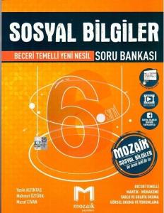 MOZAİK 6.SINIF SOSYAL BİLGİLER SORU BANKASI MOZAİK 6.SINIF SOSYAL BİLGİLER SORU BANKASI