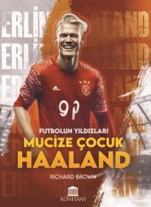 Mucize Çocuk Haaland Mucize Çocuk Haaland