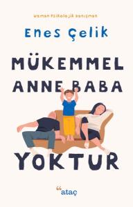 Mükemmel Anne Baba Yoktur Mükemmel Anne Baba Yoktur
