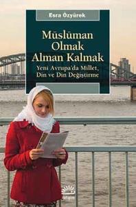 Müslüman Olmak Alman Kalmak  Yeni Avrupa'da Millet, Din ve Din Değiştirme