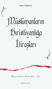 Müslümanların Hıristiyanlığa İtirazları Müslümanların Hıristiyanlığa İtirazları