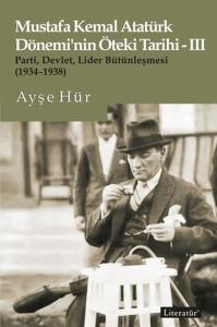 Mustafa Kemal Atatürk Dönemi'nin Öteki Tarihi - 3