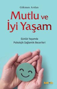 Mutlu ve İyi Yaşam Mutlu ve İyi Yaşam