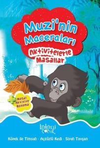 Muzi'nin Maceraları - Aktivitelerle Masallar Muzi'nin Maceraları - Aktivitelerle Masallar