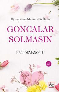 Öğrencilere Adanmış Bir Ömür Goncalar Solmasın Öğrencilere Adanmış Bir Ömür Goncalar Solmasın