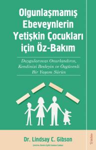 Olgunlaşmamış Ebeveynlerin Yetişin Çocukları için Öz-Bakım Olgunlaşmamış Ebeveynlerin Yetişin Çocukları için Öz-Bakım