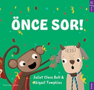 Önce Sor ! Önce Sor !