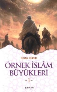 Örnek İslam Büyükleri 1 Örnek İslam Büyükleri 1