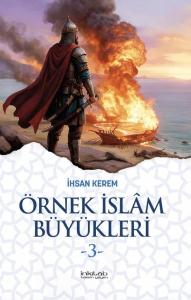 Örnek İslam Büyükleri 3 Örnek İslam Büyükleri 3