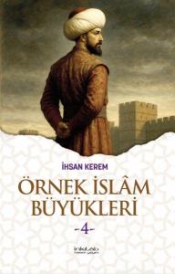 Örnek İslam Büyükleri 4 Örnek İslam Büyükleri 4