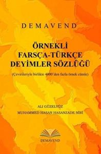 Örnekli Farsça-Türkçe Deyimler Sözlüğü Örnekli Farsça-Türkçe Deyimler Sözlüğü