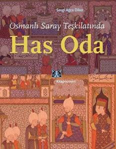 Osmanlı Saray Teşkilatında Has Oda Osmanlı Saray Teşkilatında Has Oda