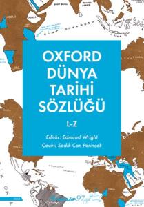 Oxford Dünya Tarihi Sözlüğü 2-  L-Z Oxford Dünya Tarihi Sözlüğü 2-  L-Z