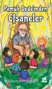 Pamuk Dede'mden Efsaneler Pamuk Dede'mden Efsaneler