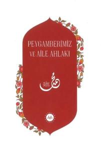 Peygamberimiz ve Aile Ahlakı
